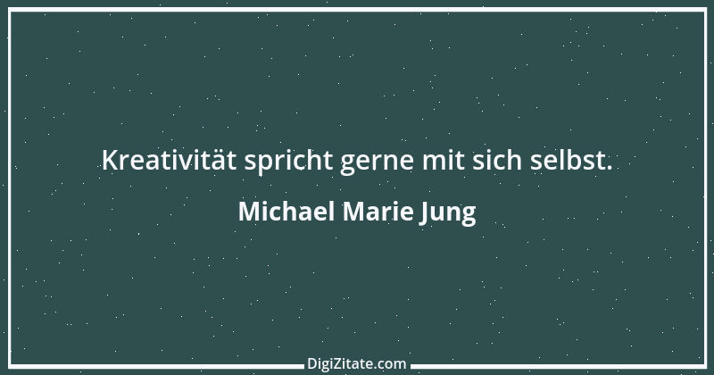 Zitat von Michael Marie Jung 373