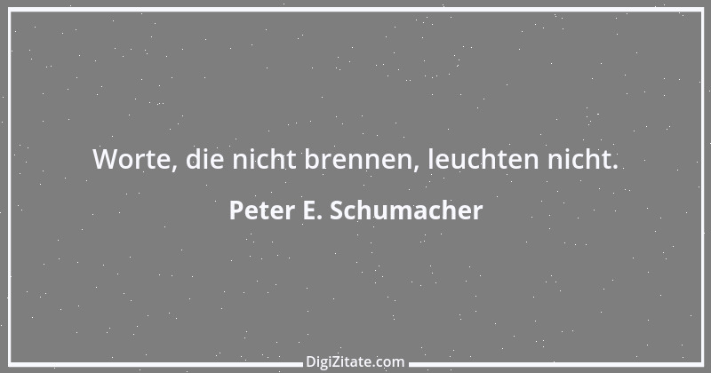 Zitat von Peter E. Schumacher 611