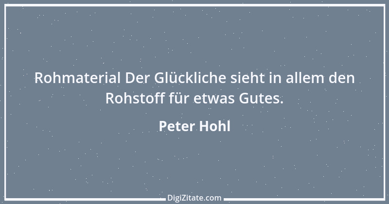 Zitat von Peter Hohl 189