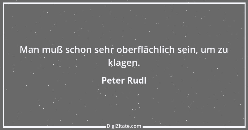 Zitat von Peter Rudl 1080