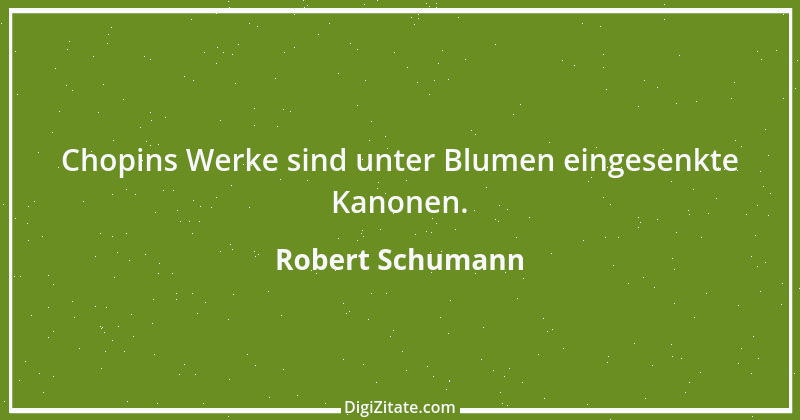 Zitat von Robert Schumann 32