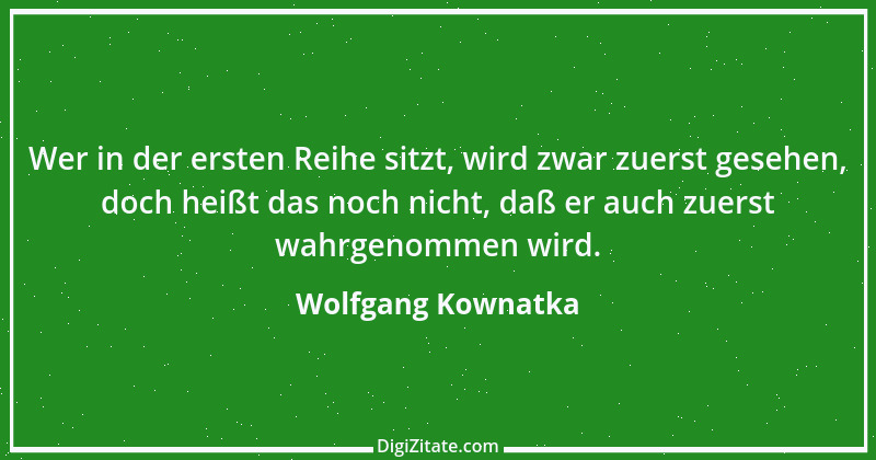 Zitat von Wolfgang Kownatka 50