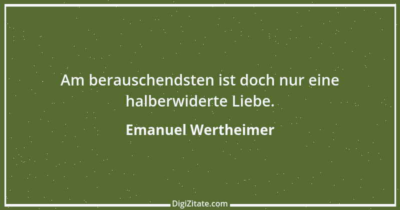 Zitat von Emanuel Wertheimer 601