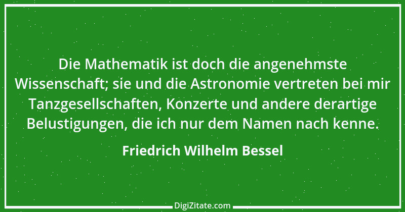 Zitat von Friedrich Wilhelm Bessel 1