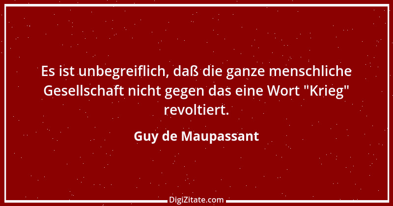 Zitat von Guy de Maupassant 21