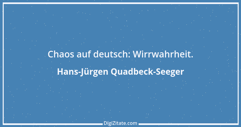 Zitat von Hans-Jürgen Quadbeck-Seeger 154