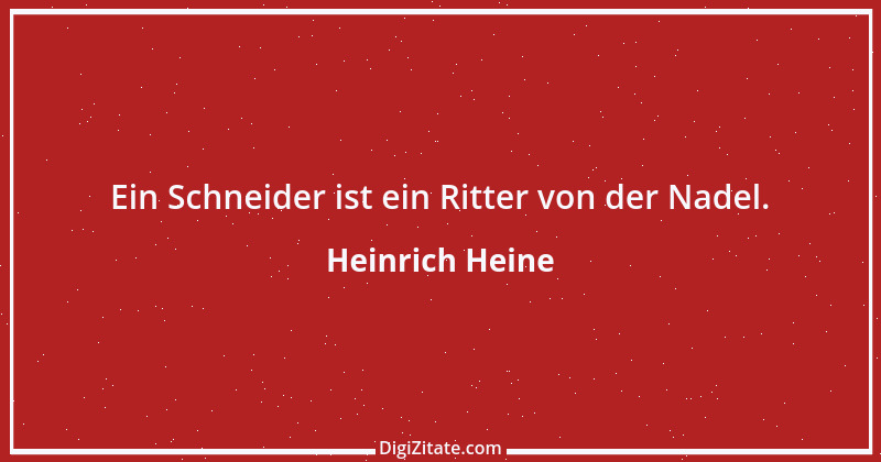 Zitat von Heinrich Heine 441