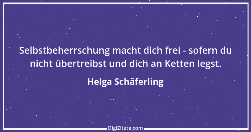 Zitat von Helga Schäferling 281