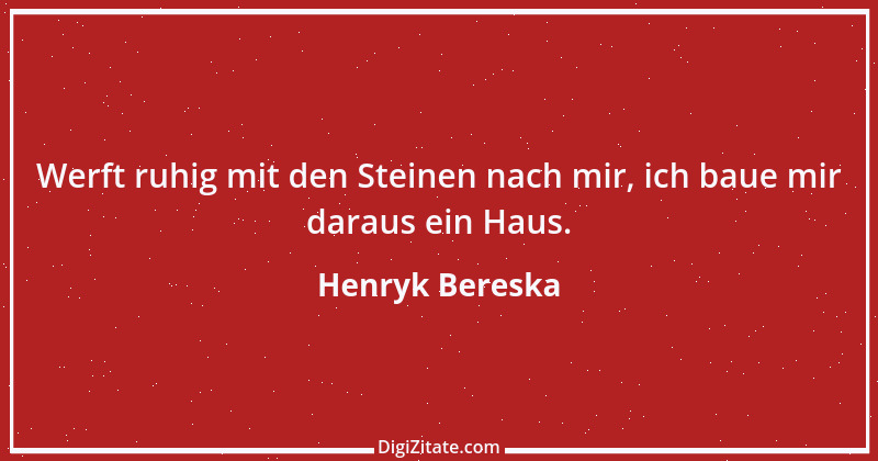 Zitat von Henryk Bereska 3