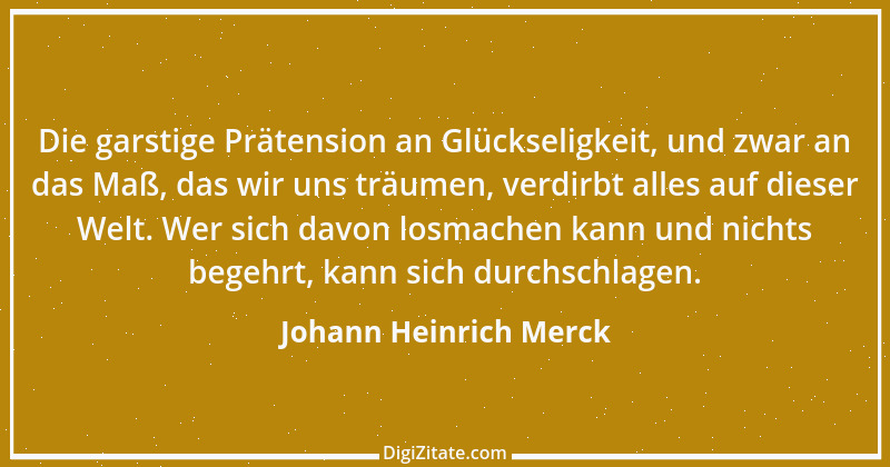 Zitat von Johann Heinrich Merck 1