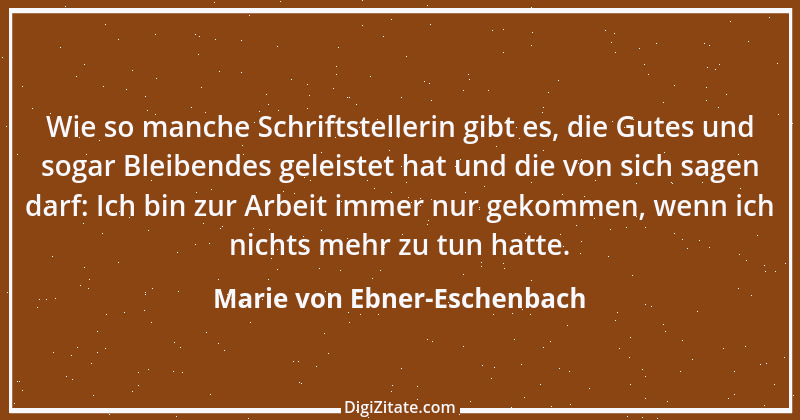 Zitat von Marie von Ebner-Eschenbach 494