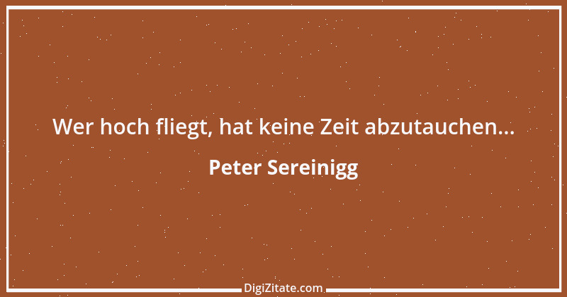 Zitat von Peter Sereinigg 11