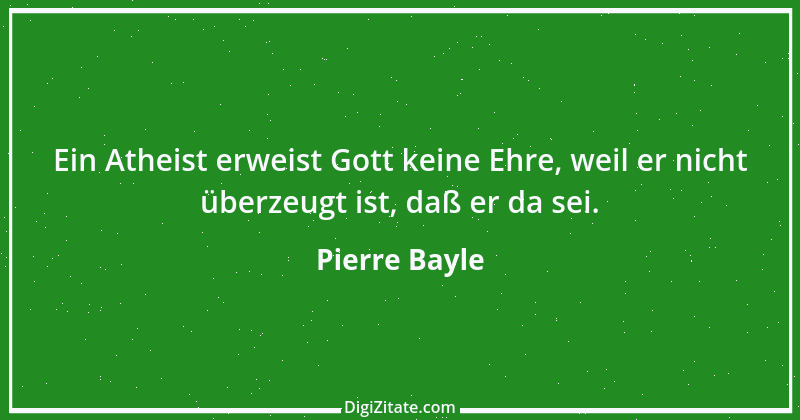 Zitat von Pierre Bayle 7