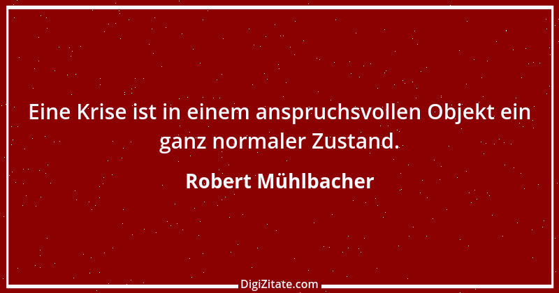 Zitat von Robert Mühlbacher 1