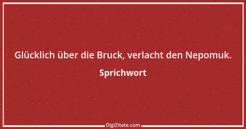 Zitat von Sprichwort 7518