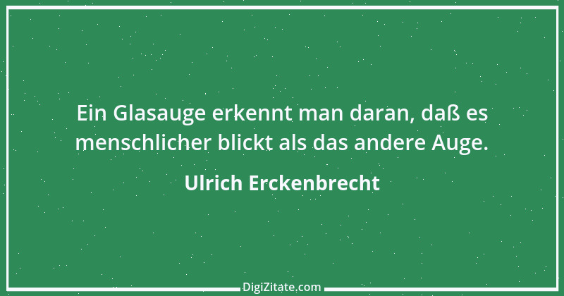 Zitat von Ulrich Erckenbrecht 29