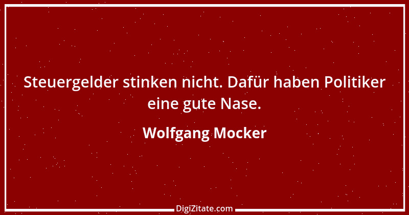 Zitat von Wolfgang Mocker 547