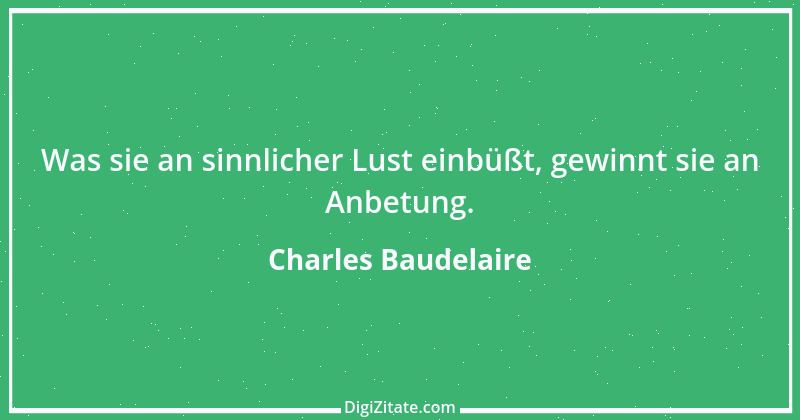 Zitat von Charles Baudelaire 112