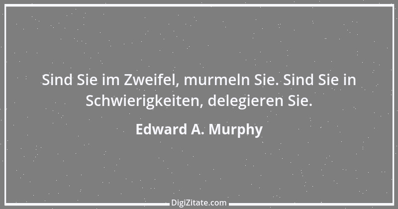 Zitat von Edward A. Murphy 54