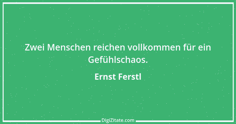 Zitat von Ernst Ferstl 968