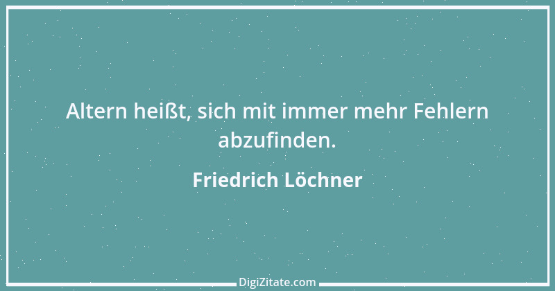 Zitat von Friedrich Löchner 79