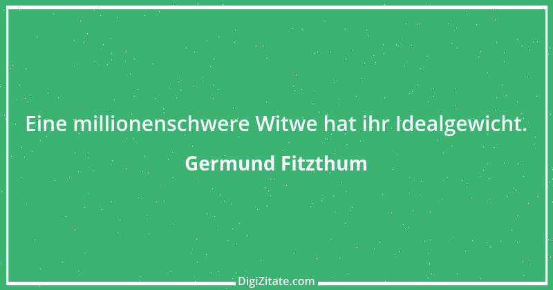 Zitat von Germund Fitzthum 48