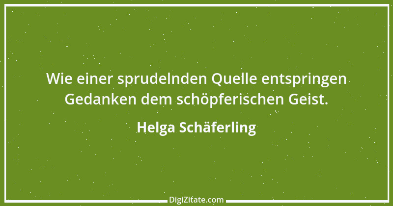 Zitat von Helga Schäferling 282