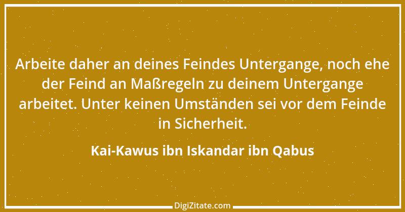 Zitat von Kai-Kawus ibn Iskandar ibn Qabus 10