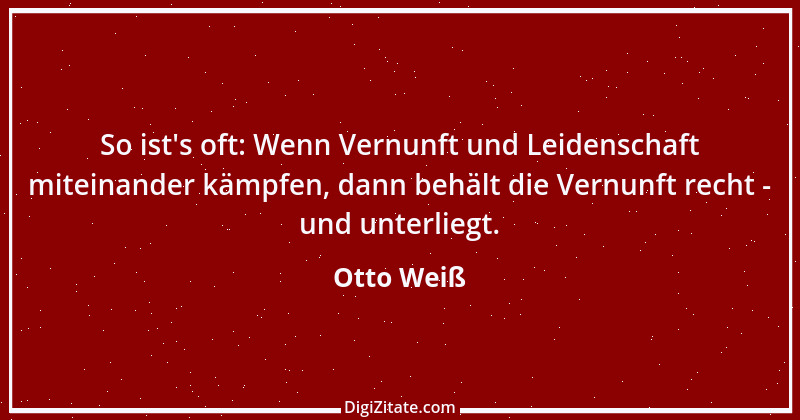 Zitat von Otto Weiß 396