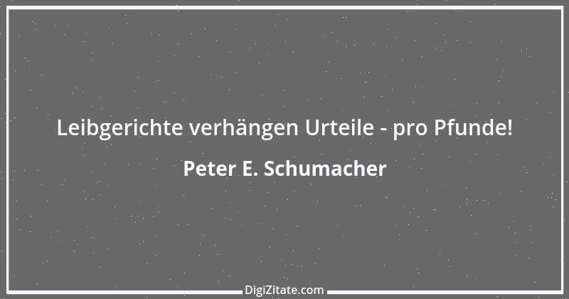 Zitat von Peter E. Schumacher 332