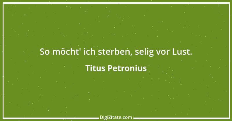 Zitat von Titus Petronius 24