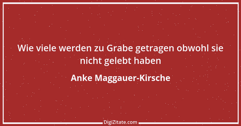 Zitat von Anke Maggauer-Kirsche 825