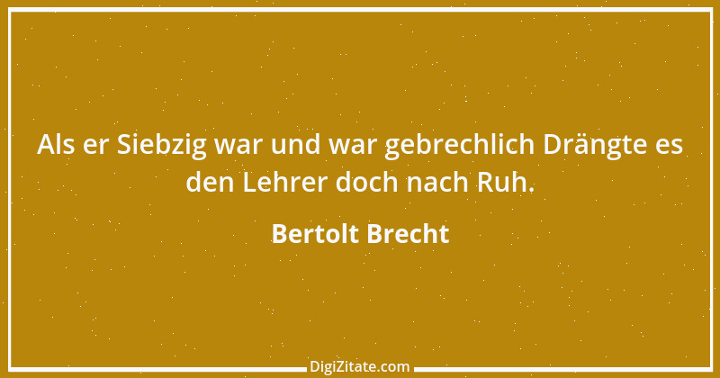 Zitat von Bertolt Brecht 106