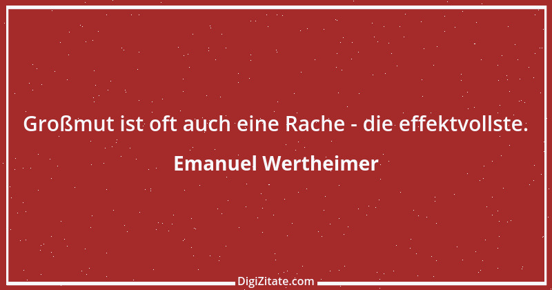 Zitat von Emanuel Wertheimer 603