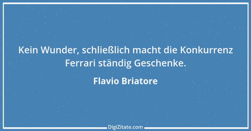 Zitat von Flavio Briatore 4