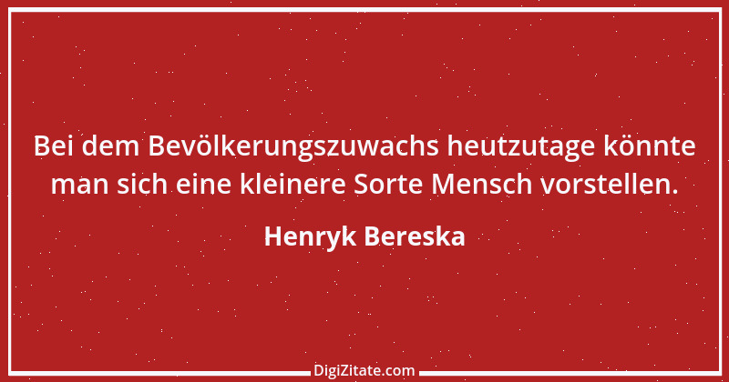 Zitat von Henryk Bereska 5