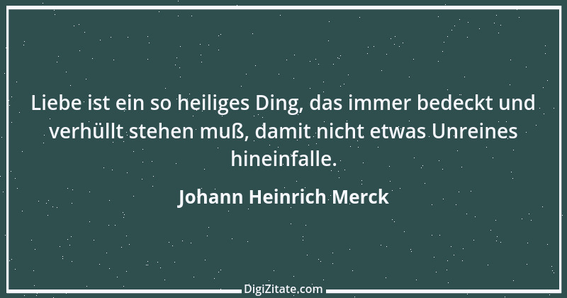 Zitat von Johann Heinrich Merck 3