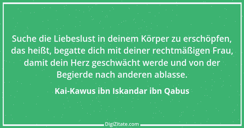 Zitat von Kai-Kawus ibn Iskandar ibn Qabus 11