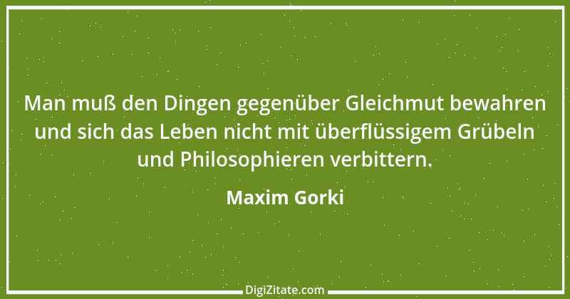 Zitat von Maxim Gorki 72