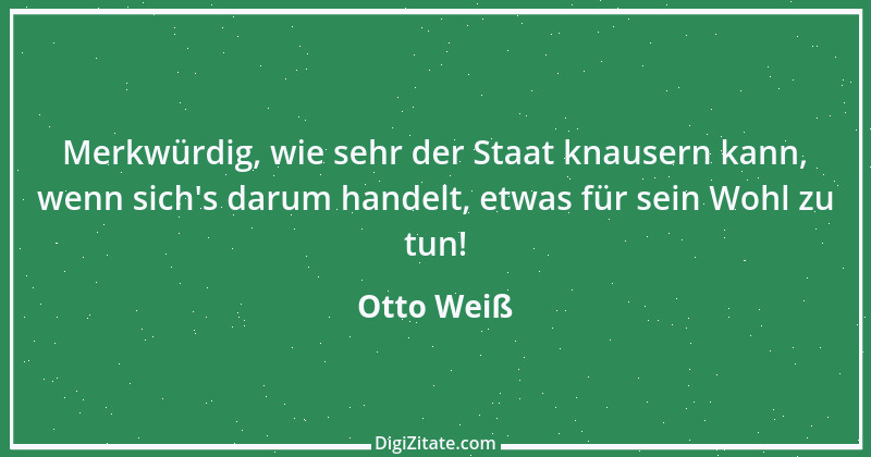 Zitat von Otto Weiß 397