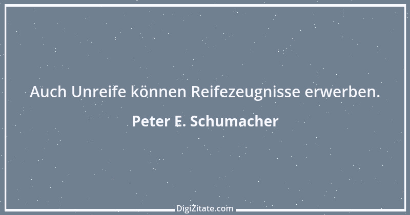 Zitat von Peter E. Schumacher 333