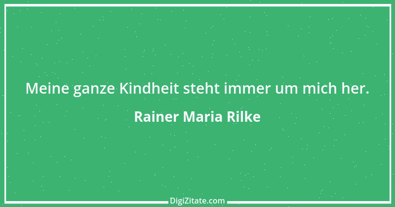 Zitat von Rainer Maria Rilke 73