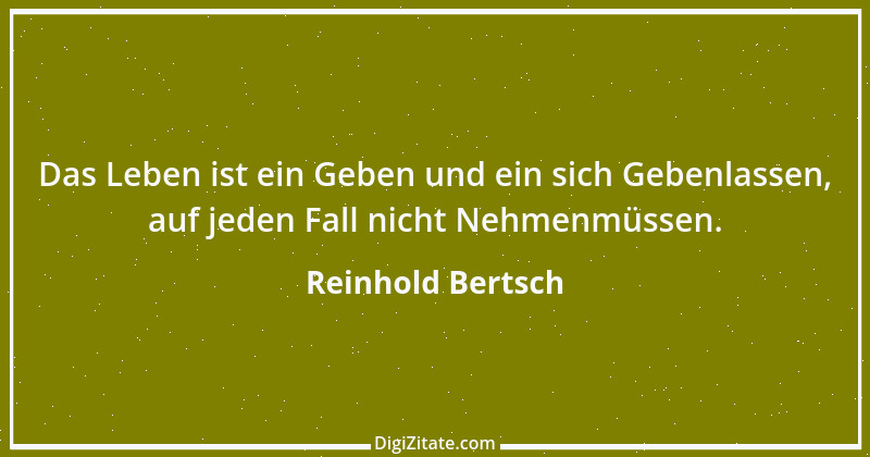 Zitat von Reinhold Bertsch 19