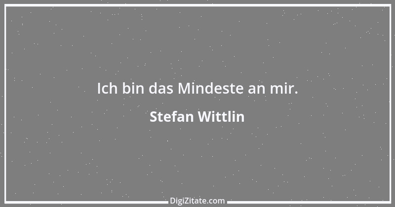 Zitat von Stefan Wittlin 237