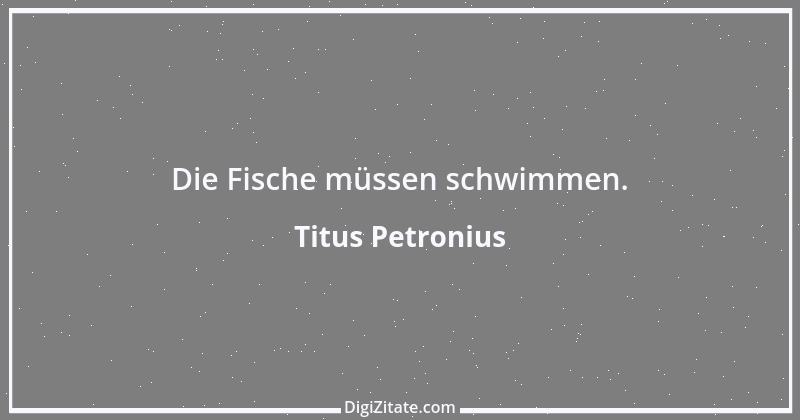 Zitat von Titus Petronius 25