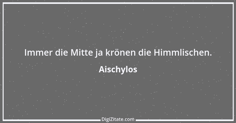 Zitat von Aischylos 68