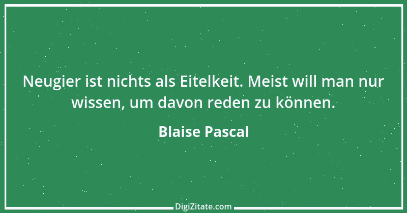 Zitat von Blaise Pascal 62