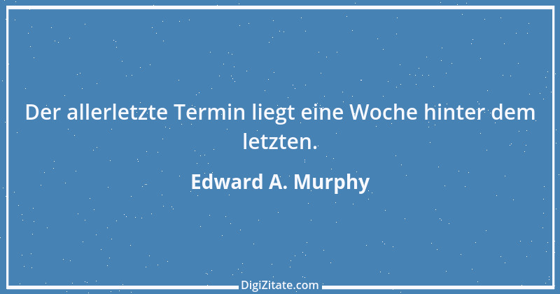 Zitat von Edward A. Murphy 56