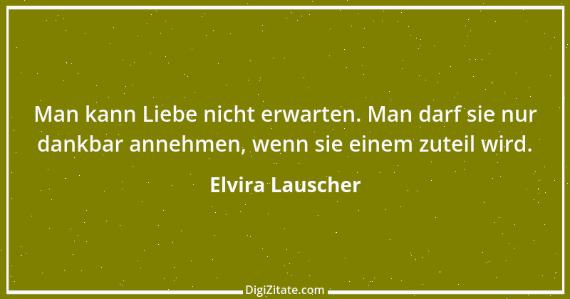 Zitat von Elvira Lauscher 13