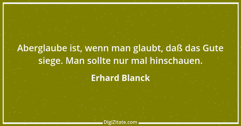 Zitat von Erhard Blanck 84